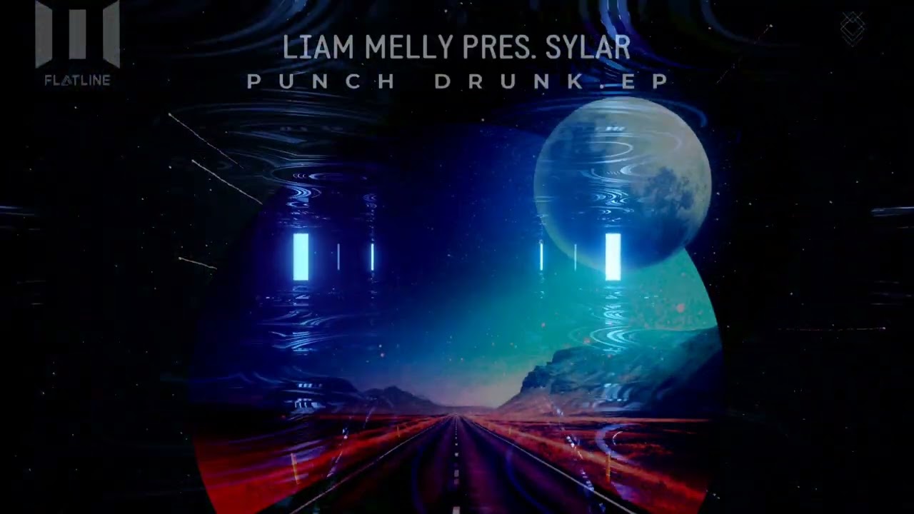 Liam Melly Pres. Sylar - Punch Drunk (Extended Mix) Release Date 14/10/2022