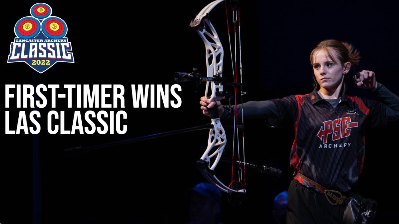 Her First LAS Classic, Wins It All 2022 Lancaster Archery Classic YouTube