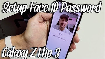 Galaxy Z Flip 3: How to Setup Face ID Password