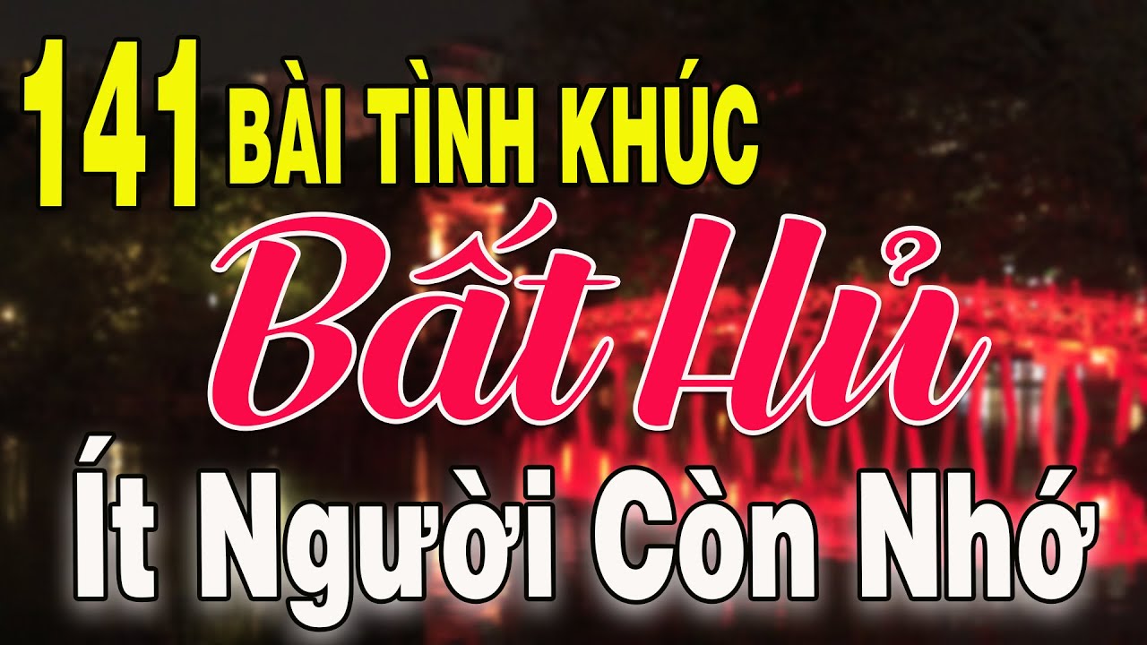 141 TÌNH KHÚC NHẠC XƯA BẤT HỦ Hải Ngoại Vượt Thời Gian | Tuyển Chọn Những Bản Tình Ca Xưa Hay Nhất