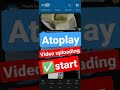 Atoplay uploading start || #Atoplay new update #shorts