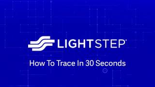 Celebrity From 0 to Trace in 30 Seconds: Lightstep Developer Mode Profile