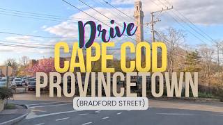 [4k]  Bradford St. Cape Cod Scenic Drive:  Provincetown, MA