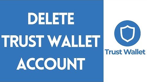 How to Delete Trust Wallet Account on iPhone [2022]