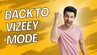 Back to Vizeey Mode
