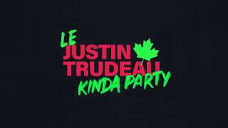 Navet Confit Présente Le Justin Trudeau Kinda Party
