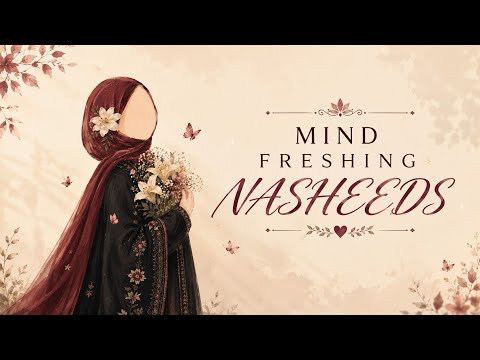 Mind Fresh Nasheeds Collection 🪻🎶 || 2026 Trending Nasheeds Msut Listen 🎧🎶 | Sabreena Naik