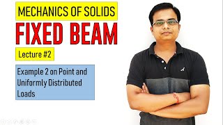 Fixed Beams || Example 2_Point Load and UDL || Lecture 2