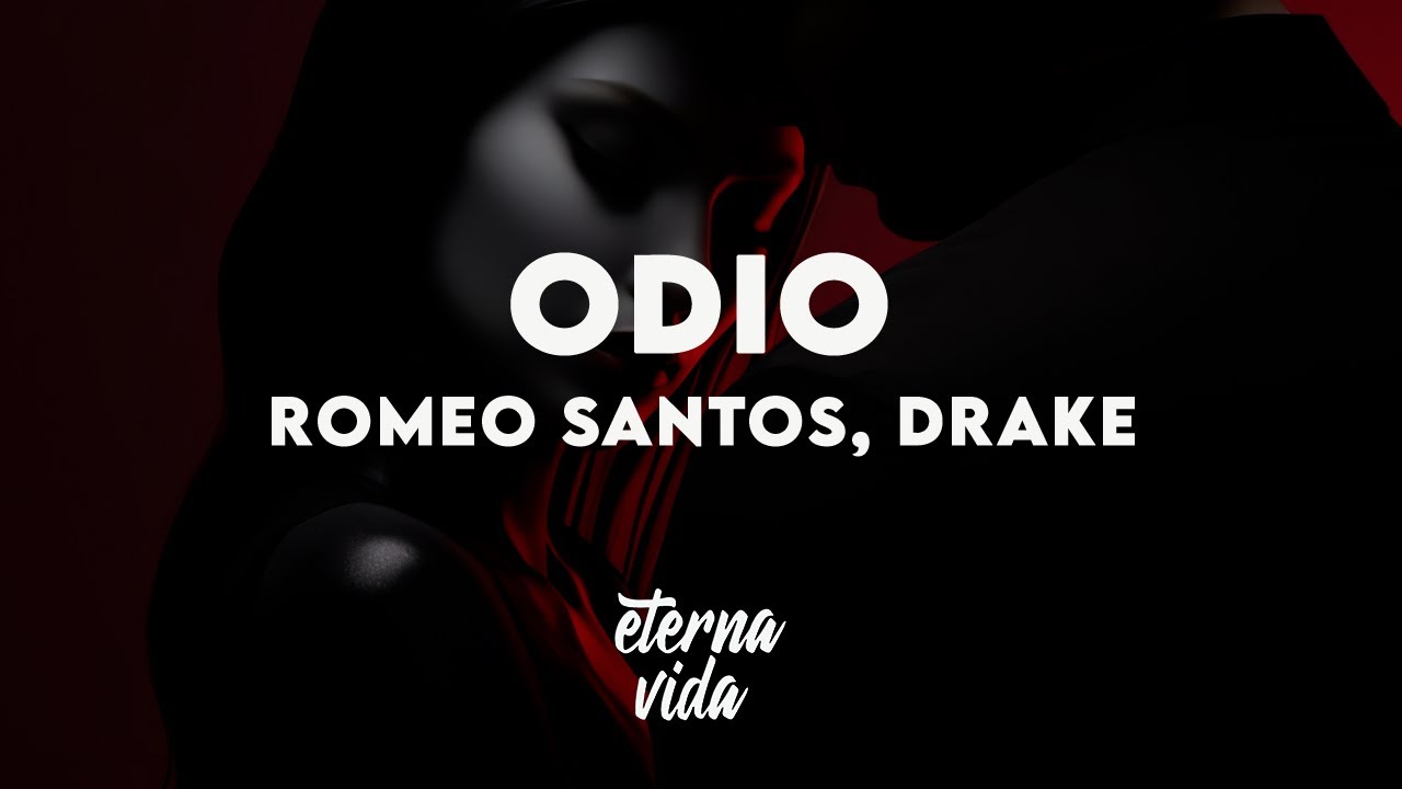 Romeo Santos, Drake - Odio (Letra/Lyrics)