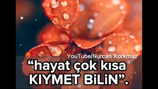 Hayat Çok Kısa Kiymet Bilin