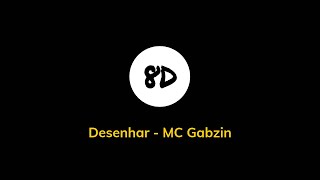 Desenhar - MC Gabzin {8D}