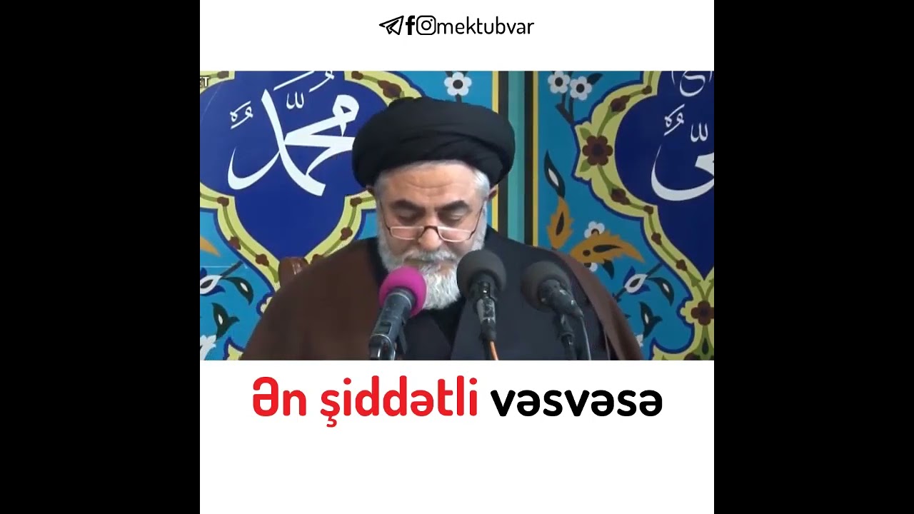 Seyid Əliəkbər Ocaqnejad -  Ən şiddətli vəsvəsə