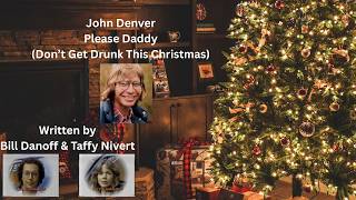 John Denver - Please Daddy Don't Get Drunk This Christmas/Lyrics 1973