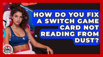 How Do You Fix A Switch Game Card Not Reading From Dust? - Joystick Generations