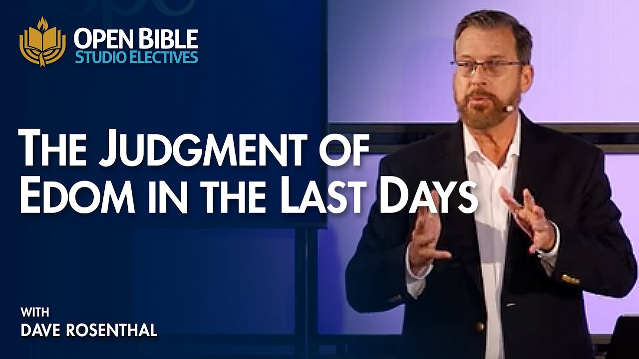 The Judgment of Edom in the Last Days with David Rosenthal