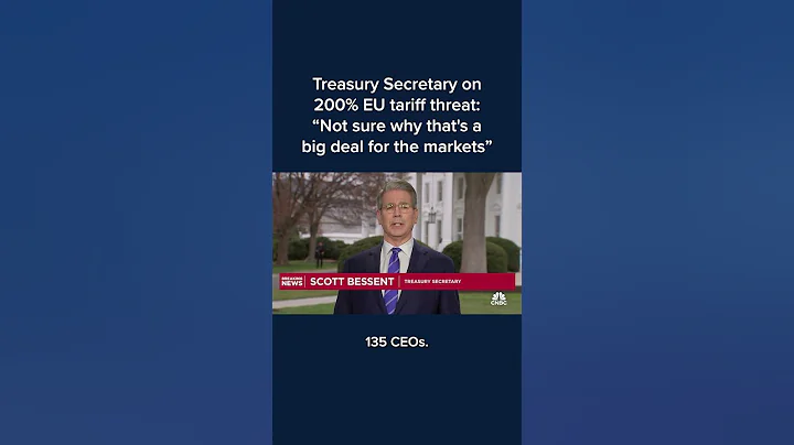 Treasury Secretary on 200% EU tariff threat: 'Not sure why that's a big deal for the markets'
