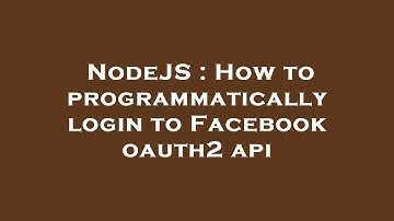 NodeJS : How to programmatically login to Facebook oauth2 api