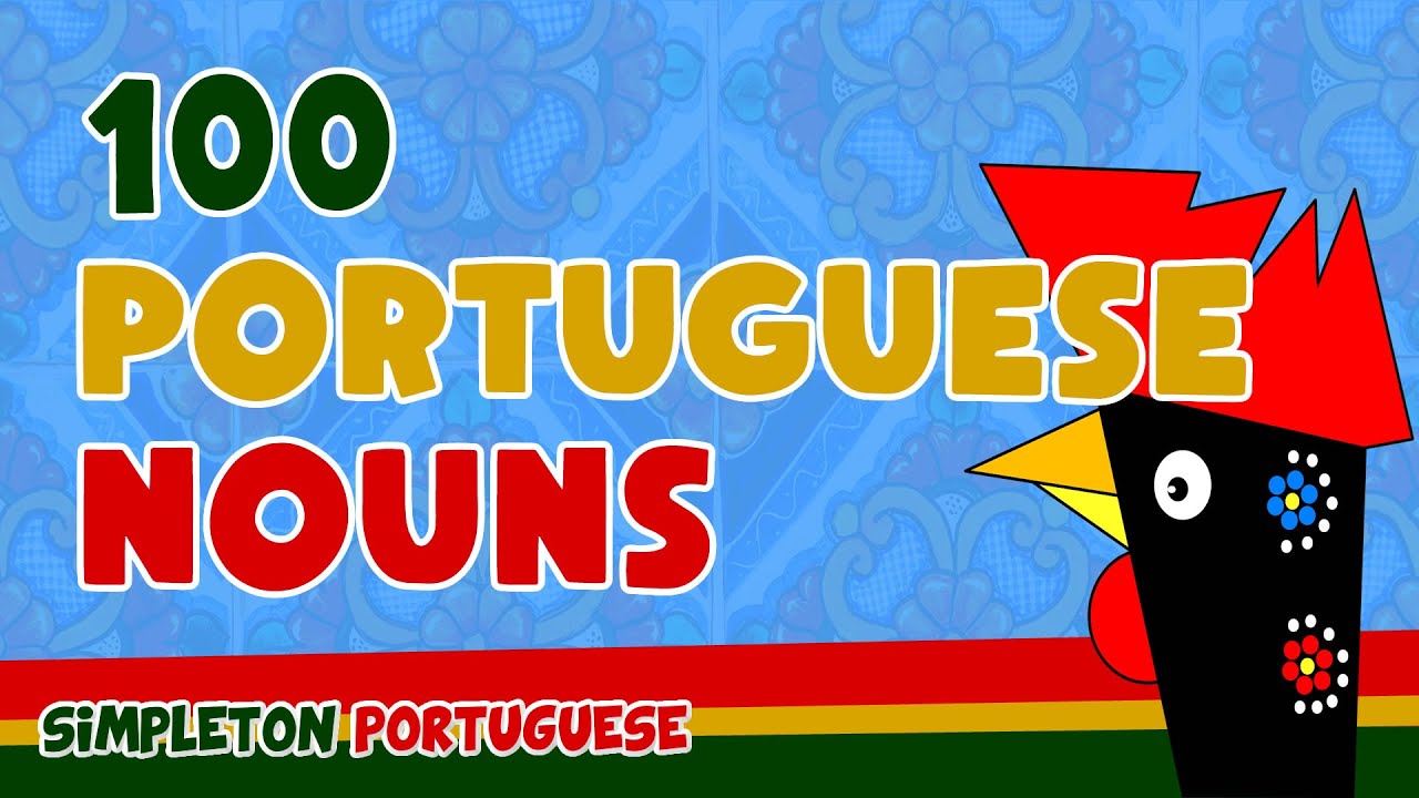 100 European Portuguese Nouns-Expand Your Vocabulary