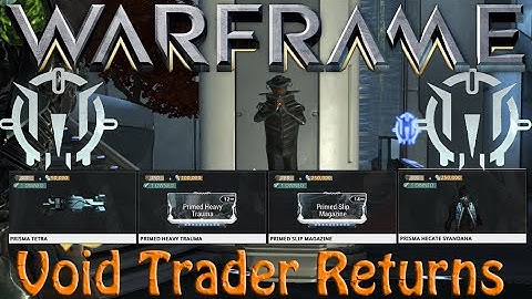 Warframe - Void Traders Returned! 18th Rotation