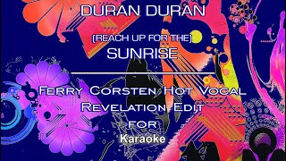 Duran Duran - Sunrise (Reach Up for the) Ferry Corsten Hot Vocal Revelation Edit -  Karaoke Epic HD