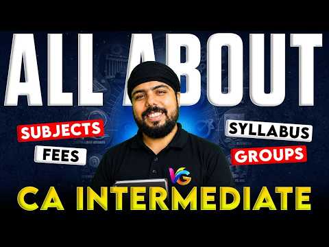 CA Intermediate: Everything You Need to Know | Subjects, Syllabus, Groups & Fees | CA Gurpreet Singh