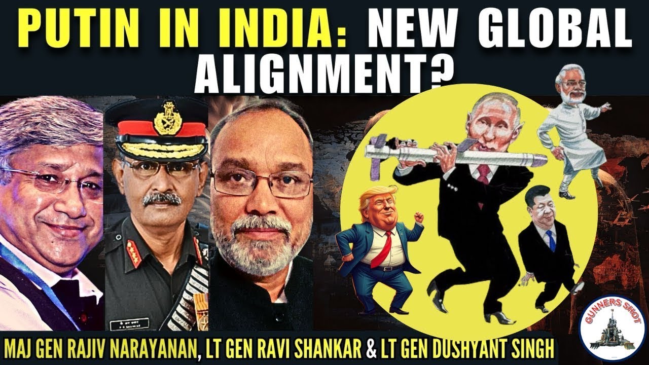 #GUNNERSSHOT CLIPS : Putin’s Visit to India — A Re-Alignment in the ...