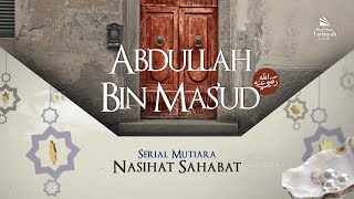 3 Wasiat Abdullah Bin Mas'ud Radhiyallahu'anhu - Serial Mutiara Nasihat Sahabat 02