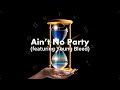 Ain T No Party Featuring Young Bleed mp3