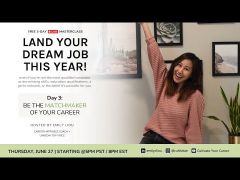 DAY 3: BE THE MATCHMAKER OF YOUR CAREER!