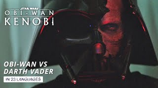 Obi-Wan VS Darth Vader // I'm Sorry Anakin (in 23 Different Languages) - Star Wars: Obi-Wan Kenobi