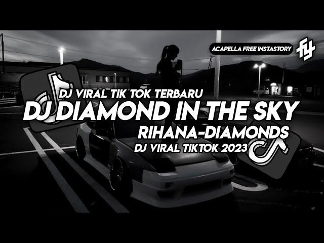 DJ DIAMOND IN THE SKY TERBARU VIRAL TIKTOK 2023 Fadlan YETE class=