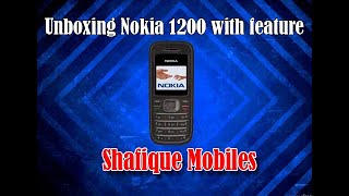 NOKIA 1200 UNBOXING/WITH FEATURES/SHAFIQUE MOBILES