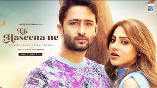 Ek Haseena Ne | Shaheer Sheikh | Nikki Tamboli | Ramji Gulati | Shobi Sarwan | Moody Akkhar | UWF