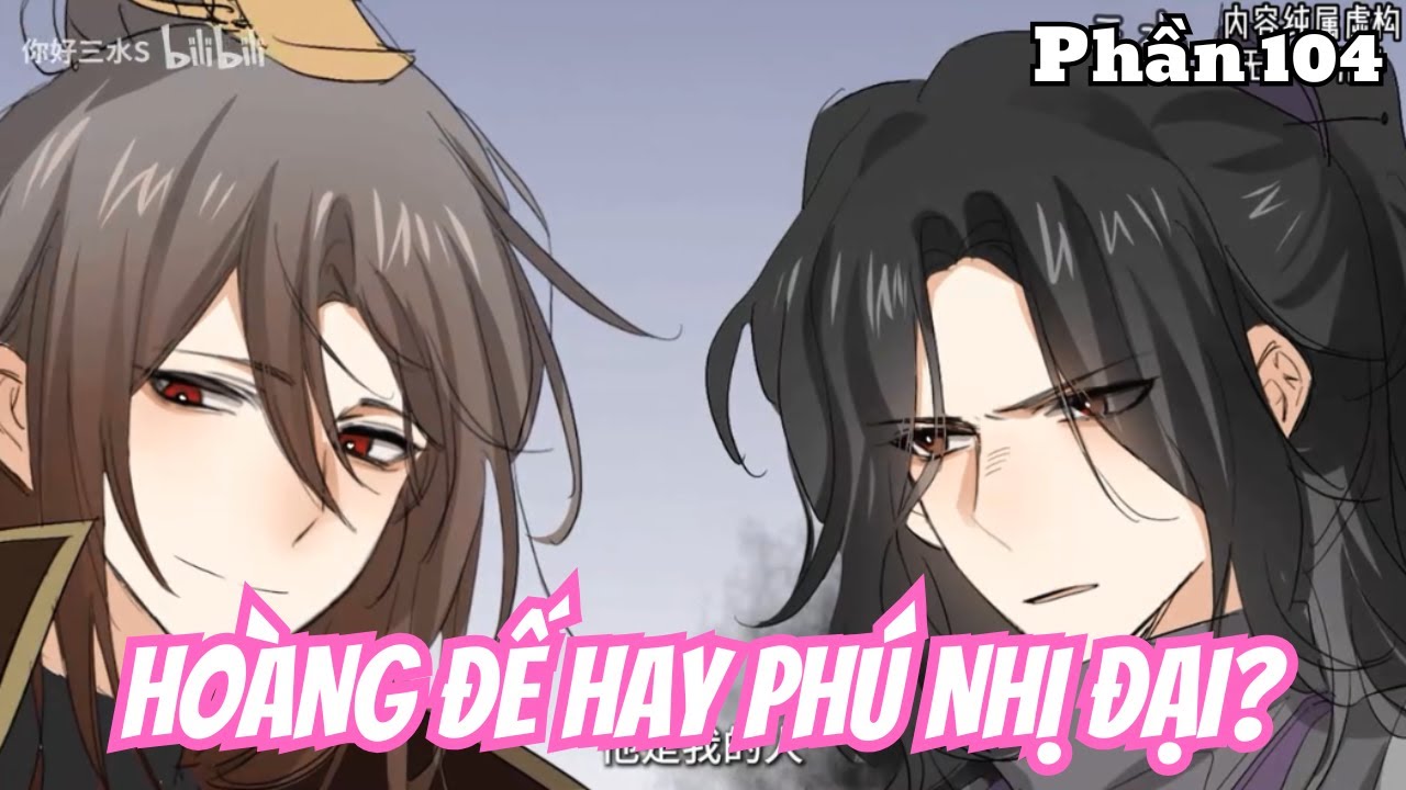 Hoàng Đế hay Phú Nhị Đại (BL) | Phần 104 | Thỏ Review