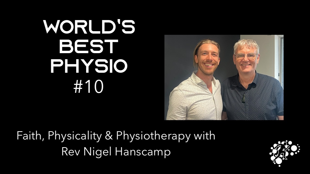 World's Best Physio #10: Faith, Physicality & Physiotherapy with Rev ...