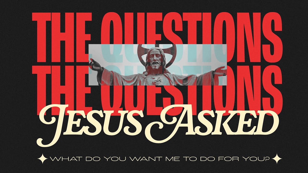 The Questions Jesus Asked: What Do You Want Me to Do for You? | July 13, 2025 | Pastor Josh Baldwin