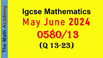 May/June/ 2024/0580/13/M/J/2024/Worked Solutions/IGCSE Maths Paper/0580/13/Paper 1-Part 1(Q 13-23)
