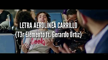 Aerolínea carrillo — tercer elemento y Gerardo Ortiz (Letra)