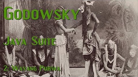 Godowsky - Java Suite - No.2 : Wayang Purwa