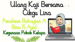 bina 5 ayat bhgn A kertas 2 kegunaan pokok kelapa
