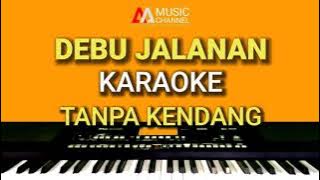 DEBU JALANAN - KARAOKE - TANPA KENDANG