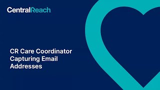 CR Care Coordinator - Capture Email Address