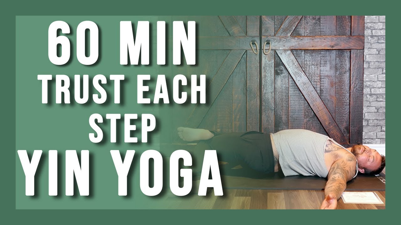 60 min Yin Yoga Trust Each Step of the Journey | Yin Yoga with Music
