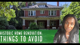 Historic Home Renovation: Things to Avoid