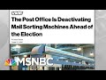 Widespread Public Outrage Halts Post Office Removal Of Mailboxes | Rachel Maddow | MSNBC