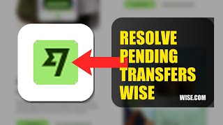 How To Resolve Pending Transfers On Wise 2026 (EASY GUIDE)