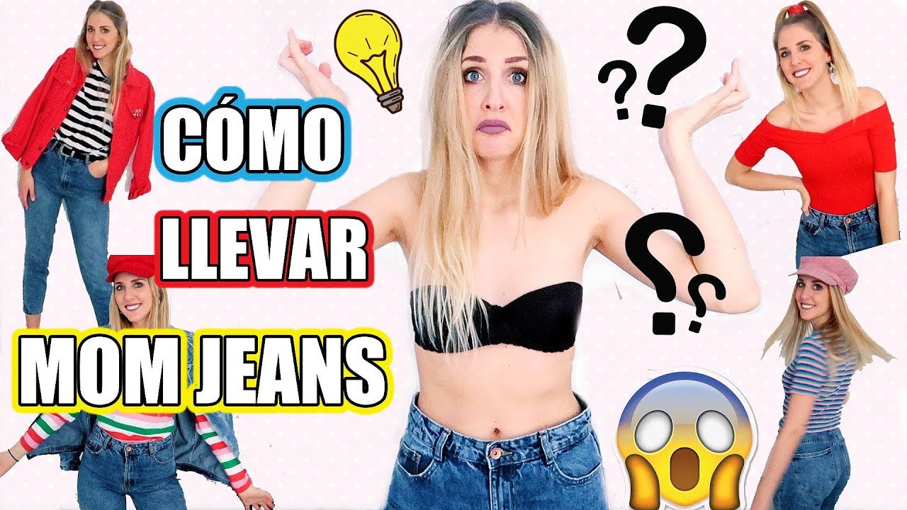 26 LOOKS CON MOM JEANS | ¿Cómo llevarlos? · DearDiaryBlog - YouTube