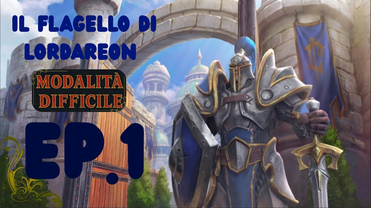 Il Flagello di Lordareon Ep.1 Modalità Difficile Warcraft 3 Reforged ITA