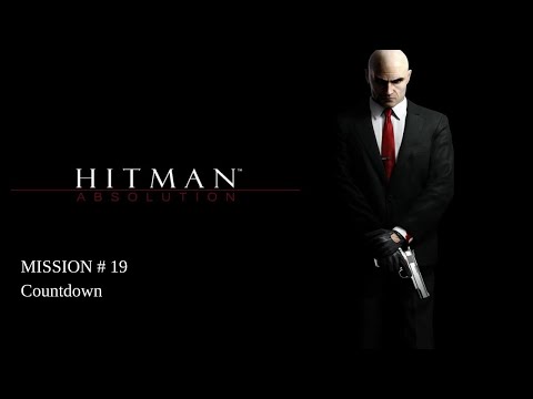 HITMAN ABSOLUTION : PART III MISSION #19 Countdown (Suit Only/No KO's/All Evidence)