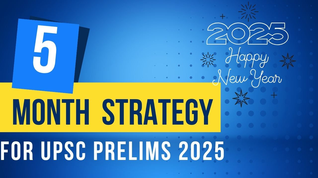 4-5 Months strategy for UPSC Prelims 2025 - Happy New Year …!! - YouTube